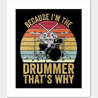Because I'm The Drummer That's Why Funny Drummer Posters and Art